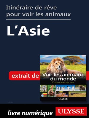 cover image of Itinéraires de rêve pour voir les animaux-- L'Asie